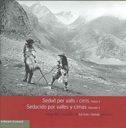 SEDUIT PER VALLS I CIMS. SEDUCIDO POR VALLES Y CIMAS. VOL II | 9788483216064 | SOLER I SANTALO, JULI