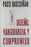 PACO BASCUÑAN: DISEÑO, VANGUARDIA Y COMPROMISO | 9788448242695 | BASCUÑÁN, PACO / CASANOVA FAUS, JOSEP MIQUEL / GYNTHER, DANA / BELAIRE I PARRA, TOMÀS / INSTITUTO VA