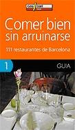 COMER BIEN SIN ARRUINARSE. 111 RESTAURANTES DE BARCELONA | 9788496295056 | MARTÍ CONEJEROS, LLUÍS  FOT.