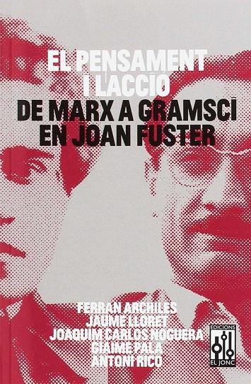 PENSAMENT I L'ACCIO, EL. DE MARX A GRAMSCI EN JOAN FUSTER | 9788493870560 | AAVV