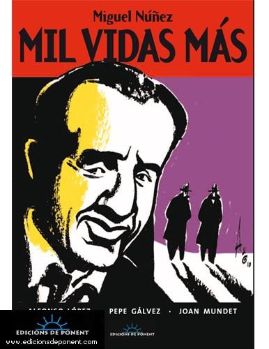 MIL VIDAS MAS: MIGUEL NUÑEZ | 9788496730540 | LOPEZ, ALFONSO; GALVEZ, P; MUNDET, J