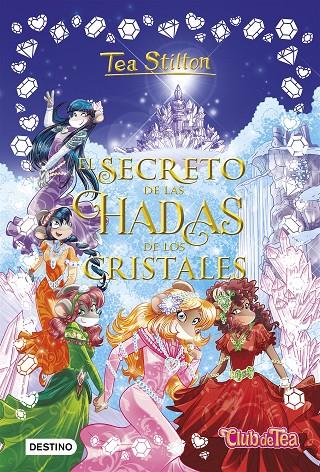 SECRETO DE LAS HADAS DE LOS CRISTALES, EL | 9788408196204 | STILTON, TEA