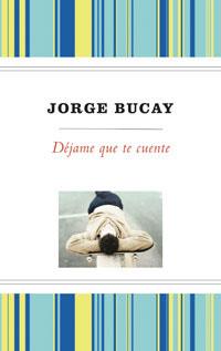 DEJAME QUE TE CUENTE | 9788489662728 | BUCAY, JORGE