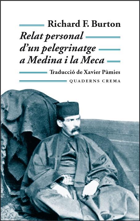 RELAT PERSONAL D'UN PELEGRINATGE A MEDINA I LA MECA | 9788477273967 | BURTON, RICHARD F.