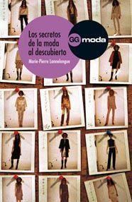 SECRETOS DE LA MODA AL DESCUBIERTO, LOS | 9788425222115 | LANNELONGUE, MARIE-PIERRE