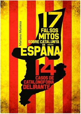 17 FALSOS MITOS SOBRE CATALUNYA EN ESPAÑA. 14 CASOS DE CATAL | 9788415191896 | MUNIESA, MARIANO