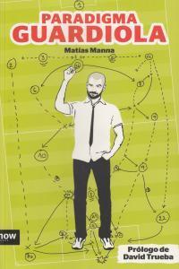 PARADIGMA GUARDIOLA | 9788494008900 | MANNA, MATIAS