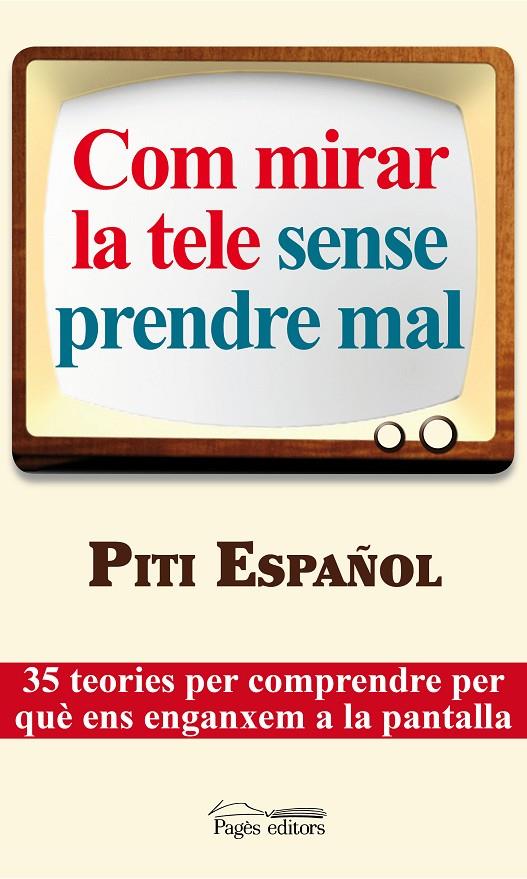 COM MIRAR LA TELE SENSE PRENDRE MAL | 9788497797535 | ESPAÑOL, PITI