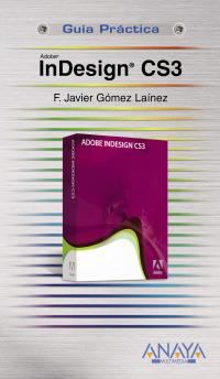 GUIA PRACTICA INDESIGN CS3 | 9788441523708 | GOMEZ LAINEZ, F. JAVIER