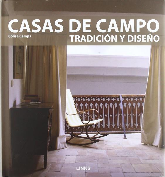 CASAS DE CAMPO. TRADICION Y DISEÑO | 9788496969254 | CAMPS, COLISA