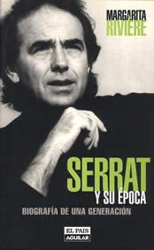 SERRAT Y SU EPOCA: BIOGRAFIA DE UNA GENERACION | 9788403594951 | RIVIERE, MARGARITA