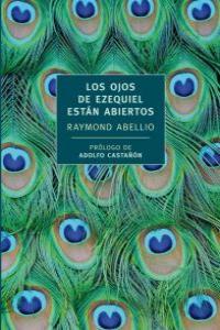 OJOS DE EZEQUIEL ESTAN ABIERTOS, LOS | 9788492723973 | ABELLIO, RAYMOND