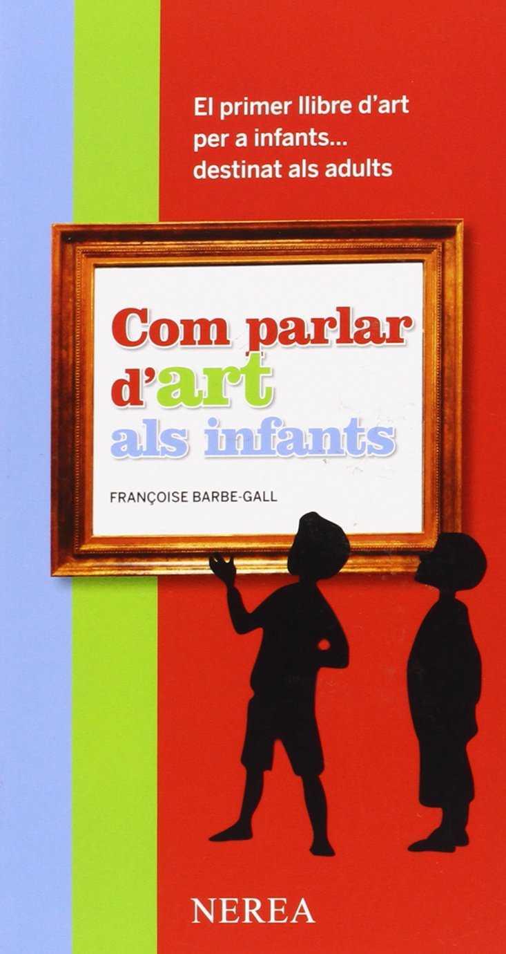 COM PARLAR D'ART ALS INFANTS | 9788496431454 | BARBE-GALL, FRANÇOISE