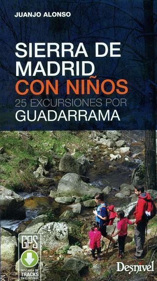 SIERRA DE MADRID CON NIÑOS. 25 EXCURSIONES POR GUADARRAMA | 9788498293593 | ALONSO, JUANJO