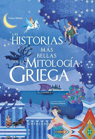 HISTORIAS MAS BELLAS DE LA MITOLOGIA GRIEGA, LAS | 9788417127237 | MATTIA, LUISA