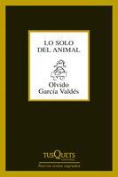 LO SOLO DEL ANIMAL | 9788483834053 | GARCIA VALDES, OLVIDO 