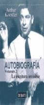 AUTOBIOGRAFIA II. LA ESCRITURA INVISIBLE | 9788483063583 | KOESTLER, ARTHUR