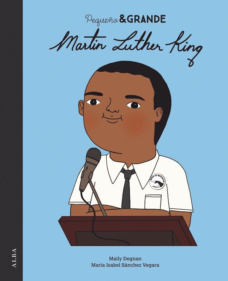 MARTIN LUTHER KING (PEQUEÑO & GRANDE) | 9788490656396 | LY DEGNAN, MAI; SANCHEZ VEGARA, MARIA ISABEL