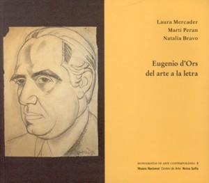 EUGENIO D'ORS DEL ARTE A LA LETRA | 9788480260817 | MERCADER, LAURA; PERAN, MARTI; BRAVO, NATALIA