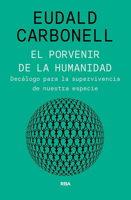 PORVENIR DE LA HUMANIDAD, EL | 9788491875826 | CARBONELL, EUDALD