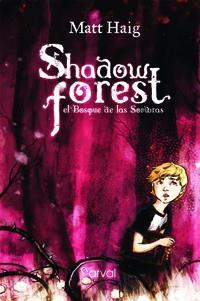 SHADOW FOREST: EL BOSQUE DE LAS SOMBRAS | 9788493876890 | HAIG, MATT