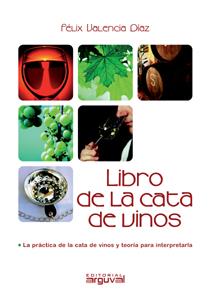 LIBRO DE LA CATA DE VINOS | 9788496912335 | VALENCIA DIAZ, FELIX