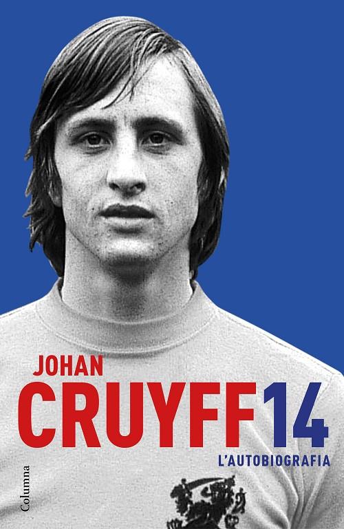 JOHAN CRUYFF 14. L'AUTOBIOGRAFIA | 9788466421386 | CRUYFF, JOHAN