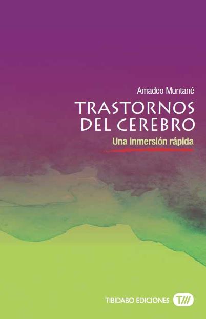 TRASTORNOS DEL CEREBRO. UNA INMERSION RAPIDA | 9788491172086 | MUNTANE, AMADEO