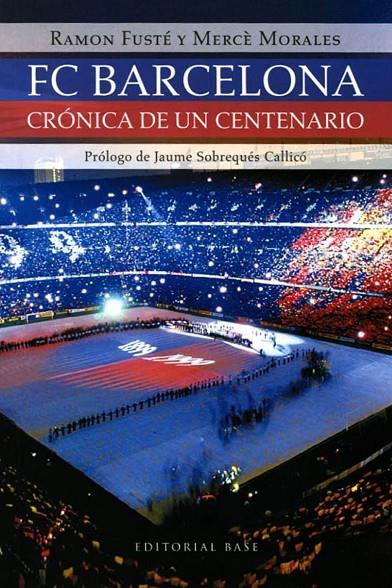 FC BARCELONA. CRONICA DE UN CENTENARIO | 9788485031115 | FUSTE, RAMON - MORALES, MERCE