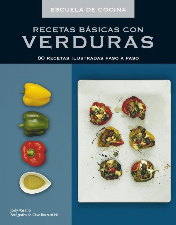 RECETAS BASICAS CON VERDURAS. 80 RECETAS ILUSTRADAS PASO A P | 9788425345487 | VASALLO, JODY