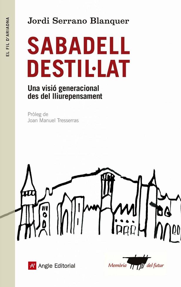 SABADELL DESTIL·LAT. UNA VISIO GENERACIONAL DES DEL LLIUREPE | 9788415695660 | SERRANO BLANQUER, JORDI