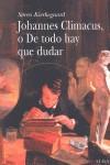 JOHANNES CLIMACUS, O DE TODO HAY QUE DUDAR | 9788484283744 | KIERKEGAARD, SOREN