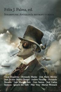 STEAMPUNK: ANTOLOGIA RETROFUTURISTA | 9788493937935 | PALMA, FELIZ J.