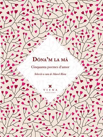 DONA'M LA MA. CINQUANTA POEMES D'AMOR | 9788483308776 | AAVV