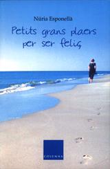 PETITS GRANS PLAERS PER SER FELIÇ | 9788466407267 | ESPONELLA, NURIA