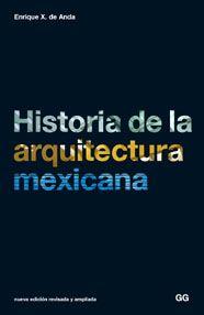 HISTORIA DE LA ARQUITECTURA MEXICANA | 9788425221026 | ANDA, ENRIQUE X. DE