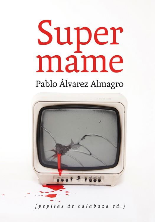 SUPERMAME | 9788493943738 | ALVAREZ ALMAGRO, PABLO