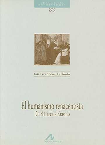 HUMANISMO RENACENTISTA, DE PETRARCA A ERASMO, EL | 9788476354391 | FERNANDEZ GALLARDO, LUIS