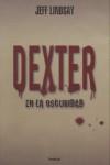 DEXTER EN LA OSCURIDAD | 9788489367517 | LINDSAY, JEFF