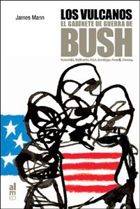 VULCANOS, LOS : EL GABINETE DE GUERRA DE BUSH | 9788493585785 | MANN, JAMES