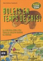 BOLETS EN TEMPS DE CRISI. LA PRIMERA GUIA PER TROBAR.... | 9788492552061 | ESTEVEZ CASABOSCH, MARC