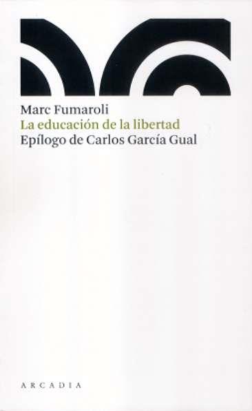 EDUCACION DE LA LIBERTAD, LA | 9788493534509 | FUMAROLI, MARC