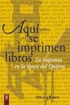 AQUI SE IMPRIMEN LIBROS. LA IMPRENTA EN LA EPOCA DEL QUIJOT | 9788478952144 | LUCIA MEGIAS, JOSE MANUEL (1967- )