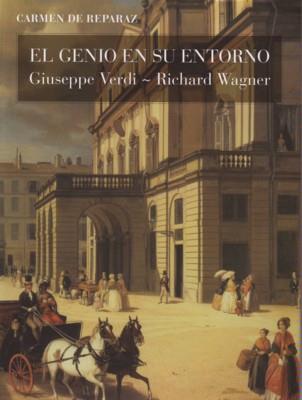 GENIO EN SU ENTORNO, EL; GUISEPPE VERDI, RICHARD WAGNER | 9788476285121 | REPARAZ, CARMEN DE