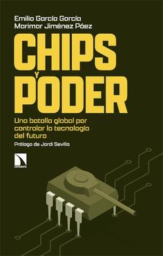 CHIPS Y PODER | 9788410672604 | GARCÍA GARCÍA, EMILIO / JIMÉNEZ PÁEZ, MARIMAR