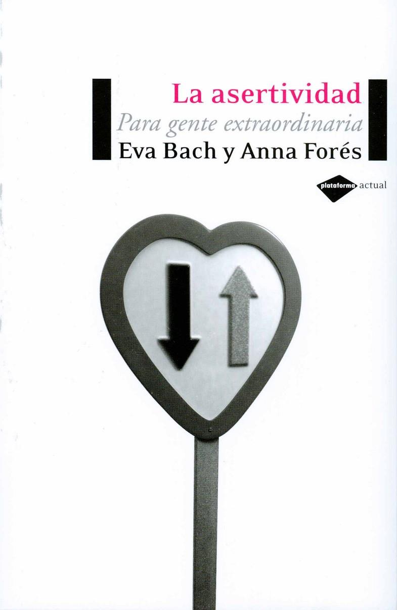 ASERTIVIDAD, LA: PARA GENTE EXTRAORDINARIA | 9788496981119 | BACH COBACHO, EVA (1963- )