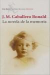 NOVELA DE LA MEMORIA, LA | 9788432212772 | CABALLERO BONALD, J.M.