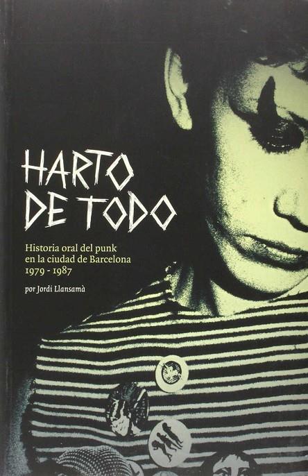 HARTO DE TODO. HISTORIA ORAL DEL PUNK EN LA CIUDAD DE BARCEL | 9788461467877 | LLANSAMA, JORDI