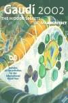 GAUDI 2002. THE HIDDEN SECRETS OF AN ARCHITECT | 9788495907011 | AA.VV.