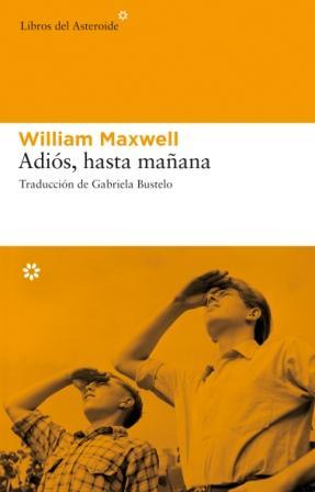 ADIOS, HASTA MAÑANA | 9788493591489 | MAXWELL, WILLIAM